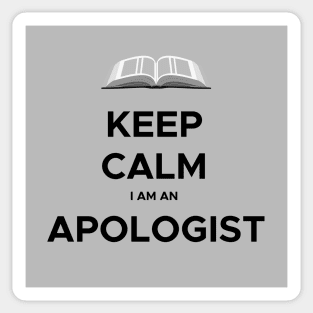 Keep calm, I am an Apologist, funny meme black text Sticker